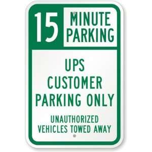  15 Minute Parking UPS Customer Parking Only Unauthorized 
