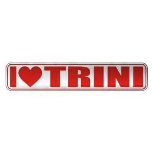   I LOVE TRINI  STREET SIGN NAME