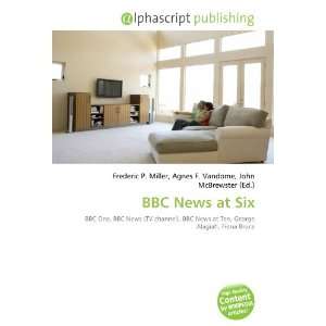  BBC News at Six (9786133616431) Books