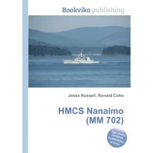  HMCS Nanaimo (MM 702) Ronald Cohn Jesse Russell Books
