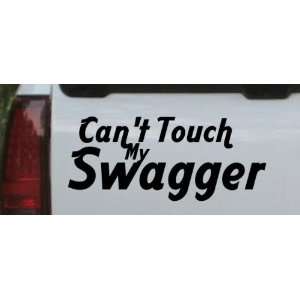 Black 36in X 15.0in    Cant Touch my Swagger Funny Car Window Wall 