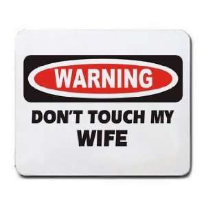  DONT TOUCH MY WIFE Mousepad