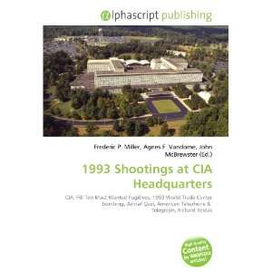  1993 Shootings at CIA Headquarters (9786134229531) Books