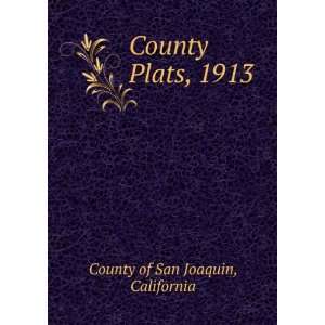  County Plats, 1913 California County of San Joaquin 