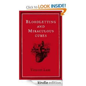 Bloodletting and Miraculous Cures Vincent Lam  Kindle 