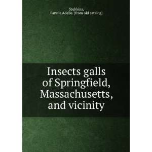  Insects galls of Springfield, Massachusetts, and vicinity 