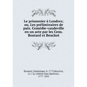   Cens. Boutard et Beuchot Dominique, b. 1772,Beuchot, A. J. Q. (Adrien