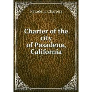 Ordinances of the city of Pasadena, California Cal Ordinances 