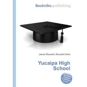 Yucaipa High School Ronald Cohn Jesse Russell  Books