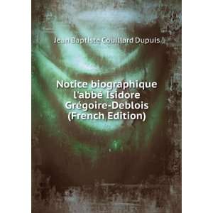  Notice biographique labbÃ© Isidore GrÃ©goire Deblois 