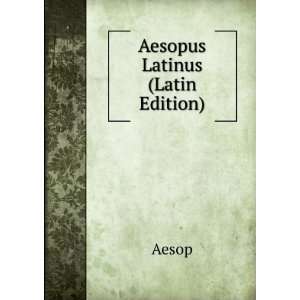  Aesopus Latinus (Latin Edition) Aesop Books