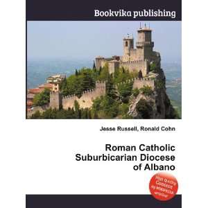   Suburbicarian Diocese of Albano Ronald Cohn Jesse Russell Books