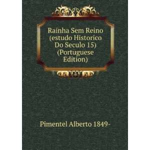  Do Seculo 15) (Portuguese Edition) Pimentel Alberto 1849  Books
