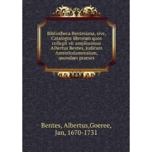   , quondam praeses Albertus,Goeree, Jan, 1670 1731 Bentes Books