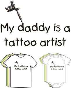 My Daddy is a Tattoo Artist Cute Baby Clothes Boy Girl  