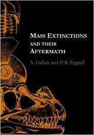 Mass Extinctions and Their Aftermath, (0198549164), A. Hallam 