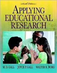 Applying Educational Research How to Read, Do, and Use Research to 