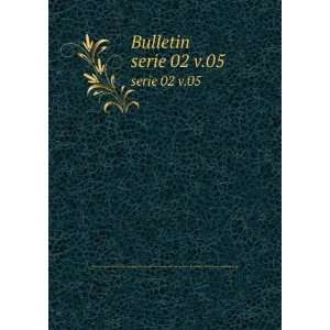  Bulletin. serie 02 v.05 SociÃ©tÃ© des amis des MusÃ 