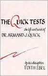 The Quick Tests The Life and Work of Dr. Armand J. Quick, (0936015608 