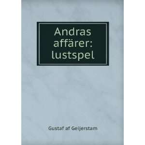  Andras affÃ¤rer lustspel Gustaf af Geijerstam Books