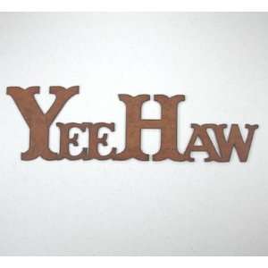  Southwestern YEEHAW Rustic Steel Sign, #S173 Everything 