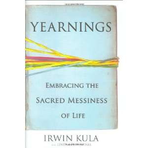  Yearnings Embracing the Sacred Messiness of Life 