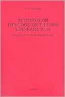 Plotinus on the Good or the One (Enneads VI,9) An Analytical 