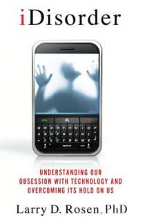   and Overcoming Its Hold on Us by Larry D. Rosen, Palgrave Macmillan