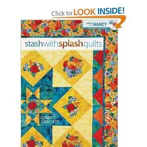  Stash with Splash Quilts [Paperback] Cindy Casciato 