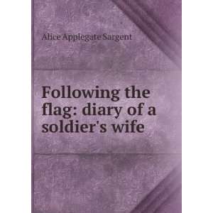  the flag diary of a soldiers wife Alice Applegate Sargent Books