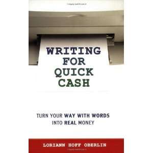  Writing for Quick Cash Turn Your Way with Words into Real 
