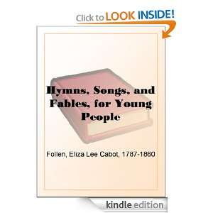Hymns, Songs, and Fables, for Young People Eliza Lee Cabot Follen 