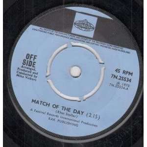  MATCH OF THE DAY 7 INCH (7 VINYL 45) UK PYE 1970 OFF 