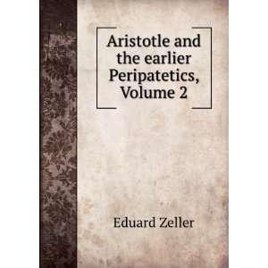  Aristotle and the earlier Peripatetics, Volume 2 Benjamin 
