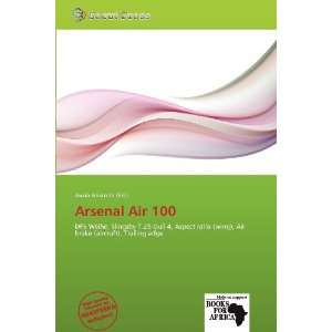  Arsenal Air 100 (9786136264837) Jacob Aristotle Books