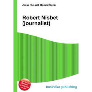  Robert Nisbet (journalist) Ronald Cohn Jesse Russell 