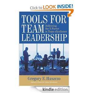 Tools for Team Leadership Delivering the X Factor in Team eXcellence 