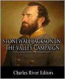  Jackson in the Shenandoah Valley Campaign Account of the Battles 