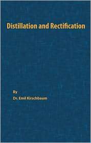 Distillation And Rectification, (0820600180), Emil Kirschbaum 