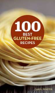   1,000 Gluten Free Recipes by Carol Fenster, Wiley 