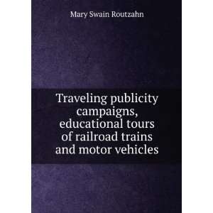 Traveling publicity campaigns, educational tours of railroad trains 