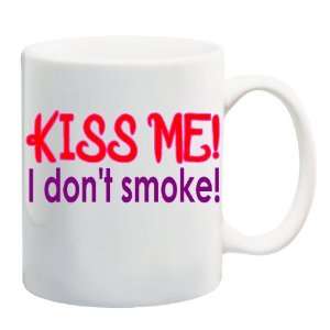  KISS ME I DONT SMOKE Mug Coffee Cup 11 oz Everything 