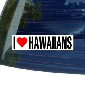  I Love Heart HAWAIIANS   Window Bumper Sticker Automotive