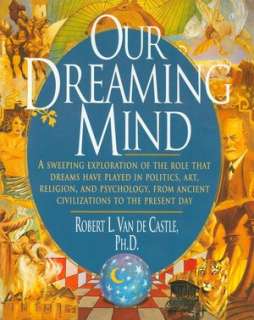   Our Dreaming Mind by Robert L. Van de Castle, Random 