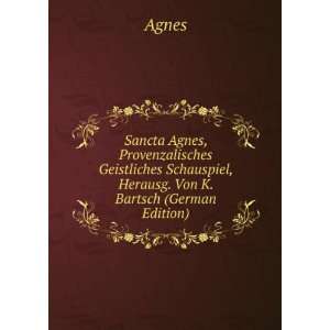   Schauspiel, Herausg. Von K. Bartsch (German Edition) Agnes Books