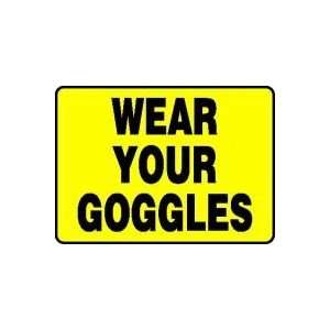  WEAR YOUR GOGGLES 10 x 14 Adhesive Vinyl Sign