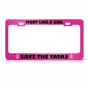  Fight Like A Girl Save license plate frame Tag Holder 
