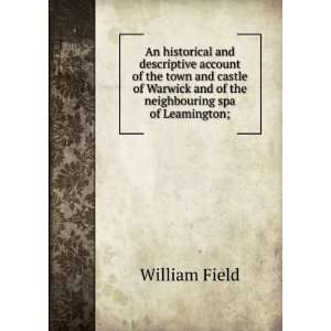   and of the neighbouring spa of Leamington; William Field Books