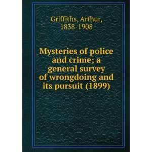  Mysteries of police and crime; a general survey of wrongdoing 