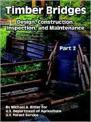 Timber Bridges Design, Construction, Inspection, and Maintenance 